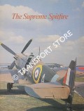 Book cover of The Supreme Spitfire - Famous Aeroplanes by Orbis